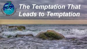 The Temptation That Leads to Temptation