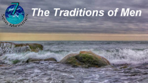 Please click to watch the video now.The Traditions of Men